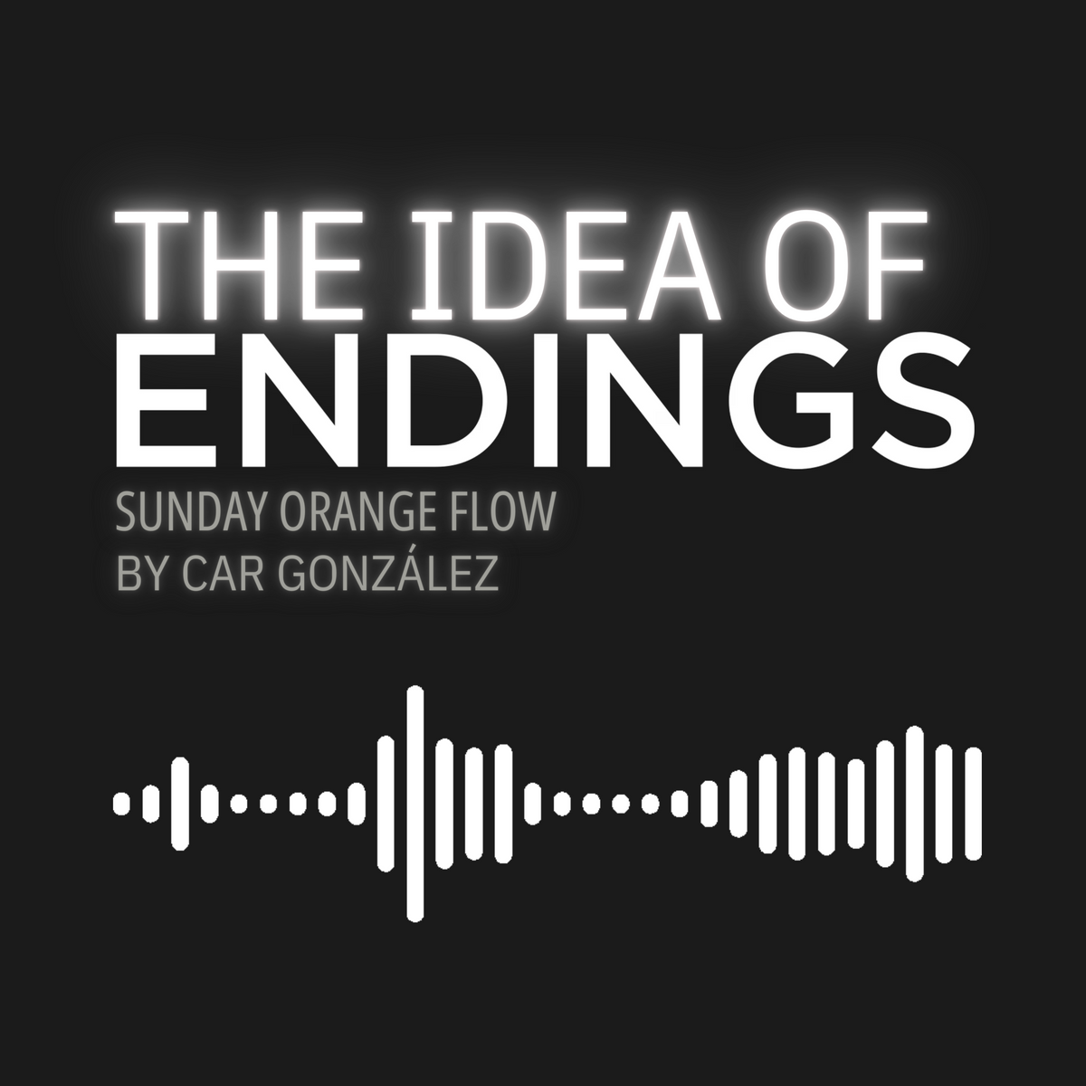 The Idea of Endings - Sunday Orange Flow