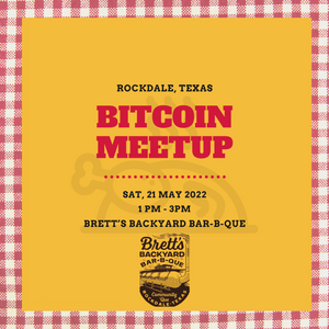 🤠 Bitcoin Meetup - Rockdale, Tx
Brett's Backyard Barbecue