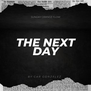 The Next Day - Sunday Orange Flow