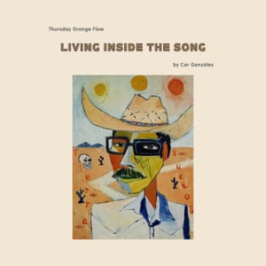 Living Inside the Song - Thursday Orange Flow