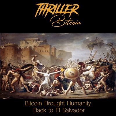 🎧 Thriller Bitcoin: Bitcoin Brought Humanity Back to El Salvador