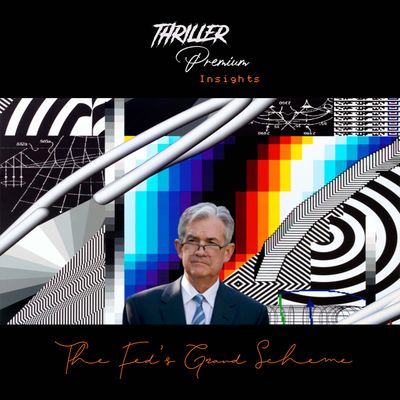 🎧 Thriller Insights: The Fed's Grand Scheme