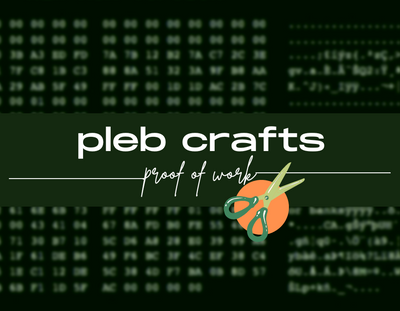 Handmade in the Bitcoin Era: Pleb Crafts