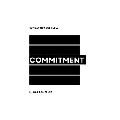 Commitment - Sunday Orange Flow