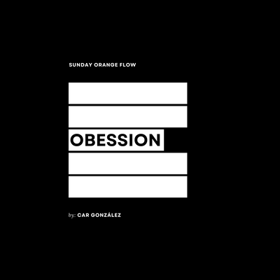 Obsession - Sunday Orange Flow
