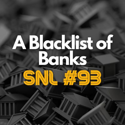 "A Blacklist of Banks" - Stacker News Saturday Newsletter