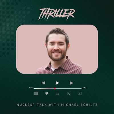 Nuclear talk with Michael Schiltz
