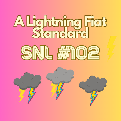A Lightning Fiat Standard - Stacker News Saturday Newsletter