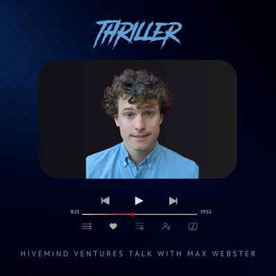 Hivemind Ventures talk with Max Webster