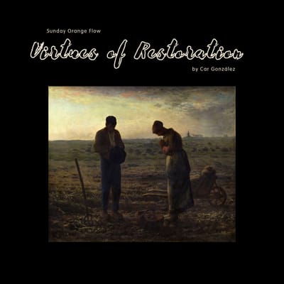 Virtues of Restoration - Sunday Orange Flow