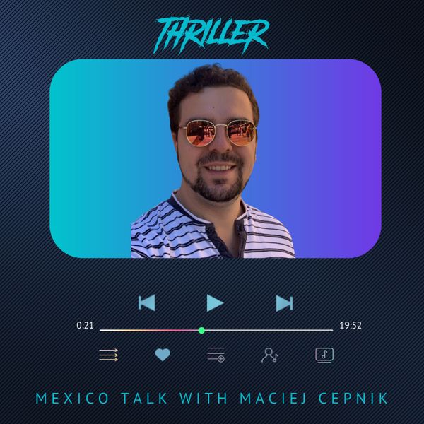 💿 Mexico talk with Maciej Cepnik