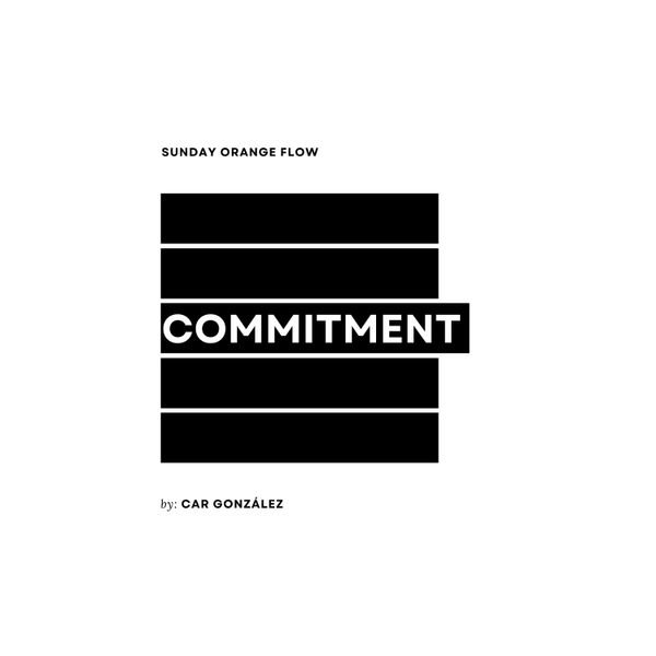 Commitment - Sunday Orange Flow