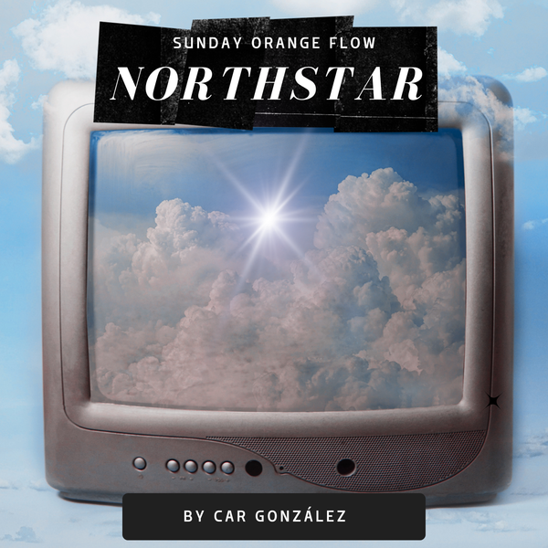 Northstar in a Bitcoin Era - Sunday Orange Flow
