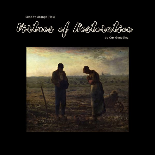 Virtues of Restoration - Sunday Orange Flow